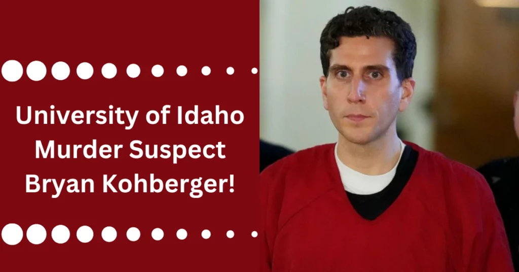 University of Idaho Murder Suspect Bryan Kohberger!