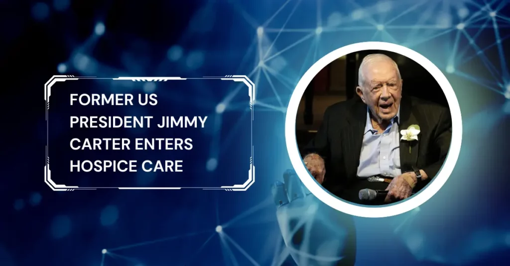 Former Us President Jimmy Carter Enters Hospice Care