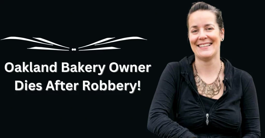 Oakland Bakery Owner Dies After Robbery!