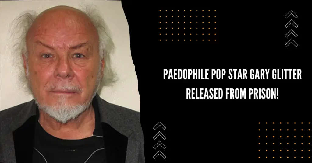 Paedophile Pop Star Gary Glitter Released From Prison