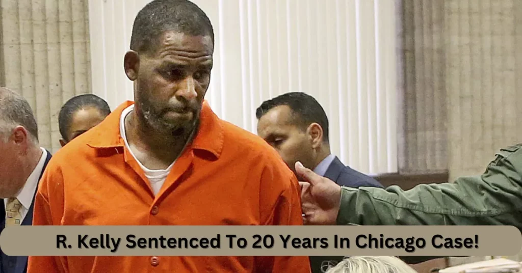 R. Kelly Sentenced To 20 Years In Chicago Case!