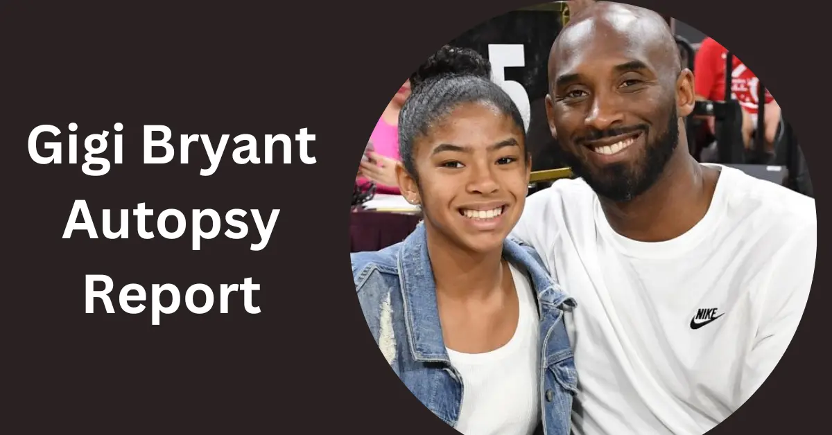Gigi Bryant Autopsy Report
