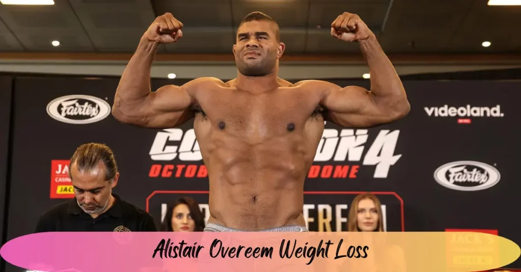 Alistair Overeem Weight Loss