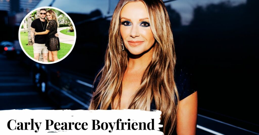 Carly Pearce Boyfriend