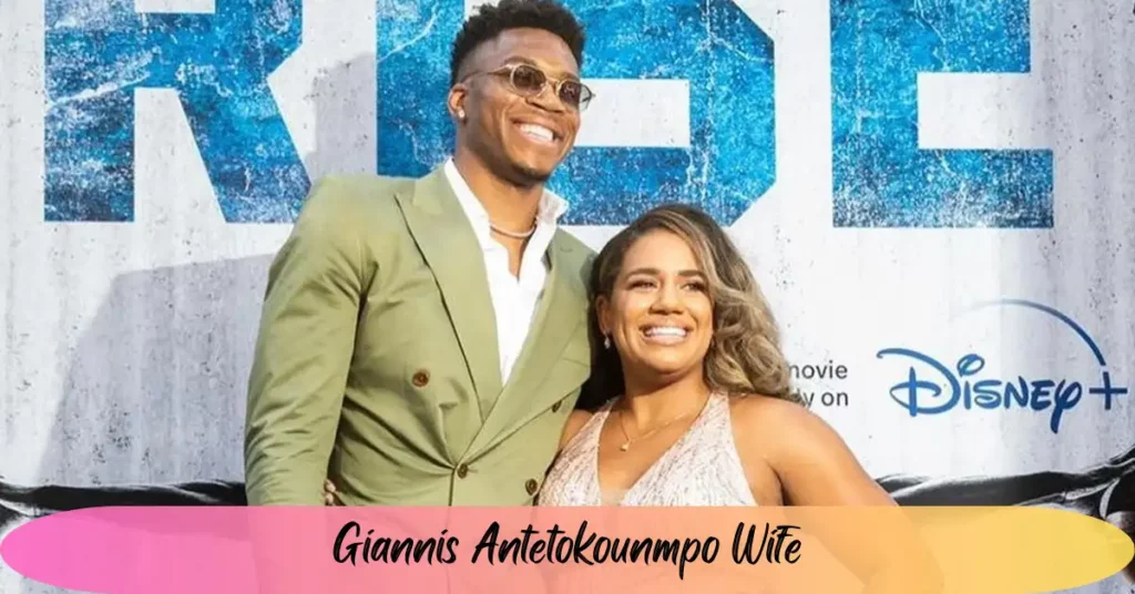 Giannis Antetokounmpo Wife