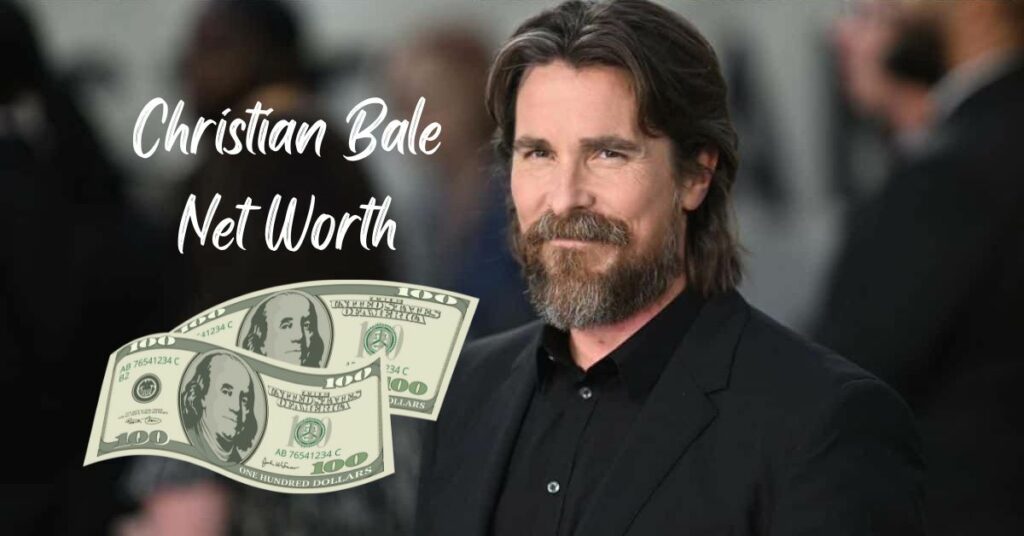 Christian Bale Net Worth