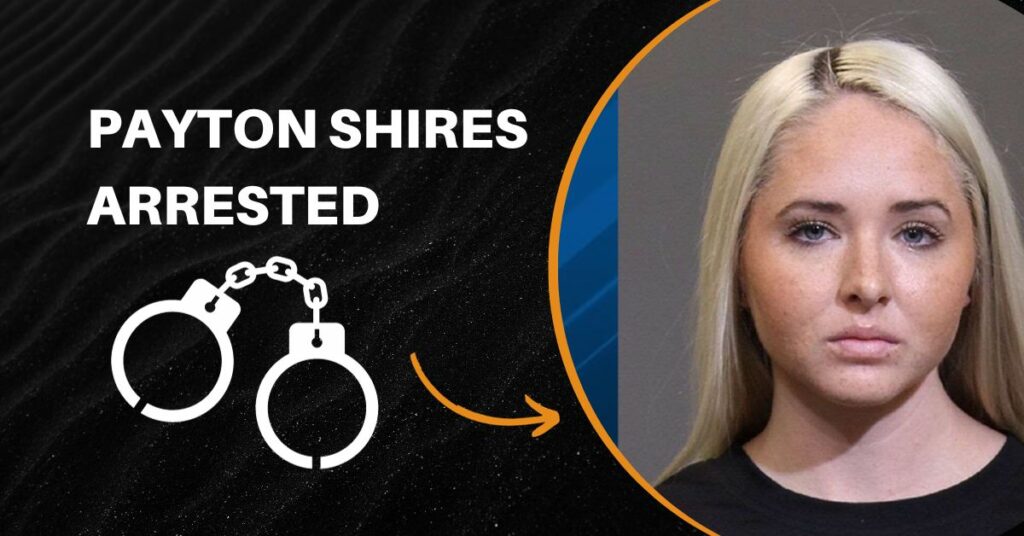 Payton Shires Arrested