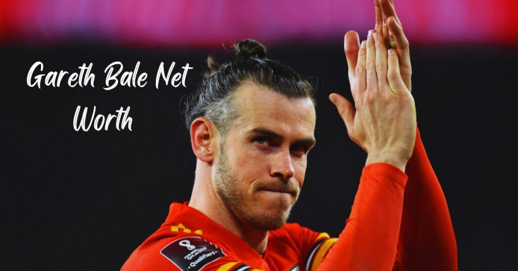 Gareth Bale Net Worth 